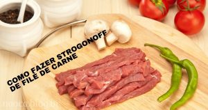 Como Fazer Strogonoff de Filé de Carne