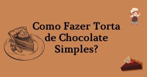 Como Fazer Torta de Chocolate Simples
